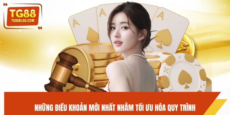 Điều Khoản Sử Dụng TG88 - Quy Định Và Điều Kiện Khi Tham Gia 5 Những điều khoản mới nhất nhằm tối ưu hóa quy trình