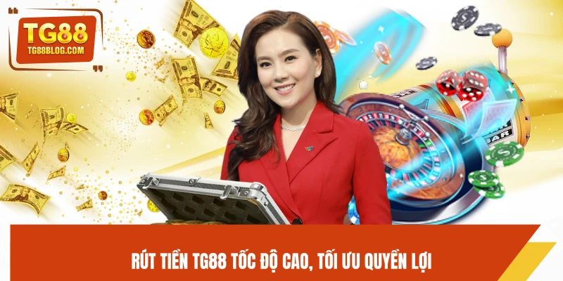 Rút Tiền TG88 – Quy Trình Rút Nhanh, Nhận Tiền Trong Phút 4 Rút tiền TG88 tốc độ cao, tối ưu quyền lợi