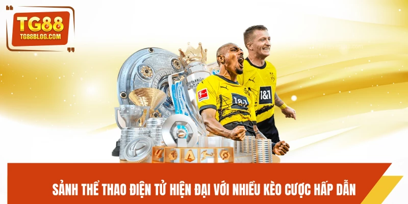 Sảnh thể thao điện tử hiện đại với nhiều kèo cược hấp dẫn