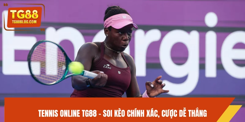 Tennis Online TG88 - Soi Kèo Chính Xác, Cược Dễ Thắng 5 Tennis Online TG88 - Soi Kèo Chính Xác, Cược Dễ Thắng