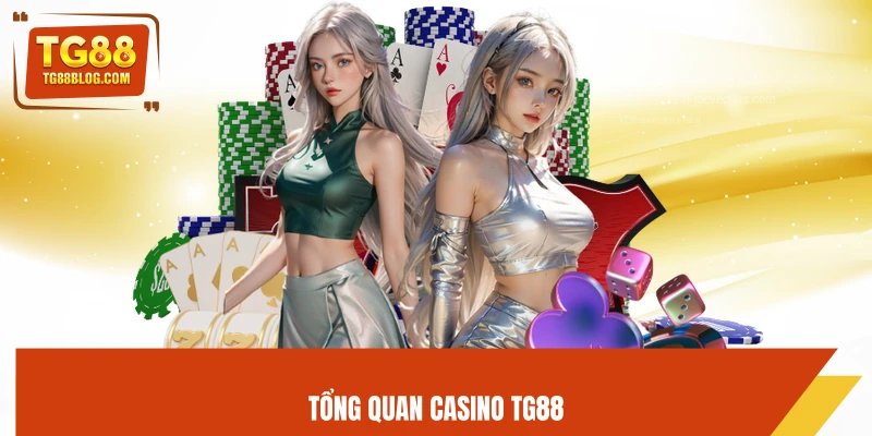 Casino TG88 – Trải Nghiệm Sòng Bài Đẳng Cấp, Cược Dễ Thắng 4 Tổng quan Casino TG88