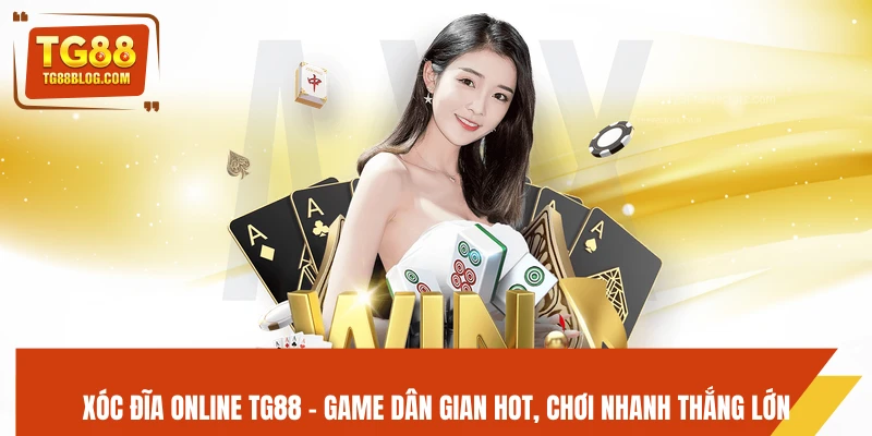 Xóc Đĩa Online TG88 – Game Dân Gian Hot, Chơi Nhanh Thắng Lớn 1 Xóc Đĩa Online TG88 – Game Dân Gian Hot, Chơi Nhanh Thắng Lớn